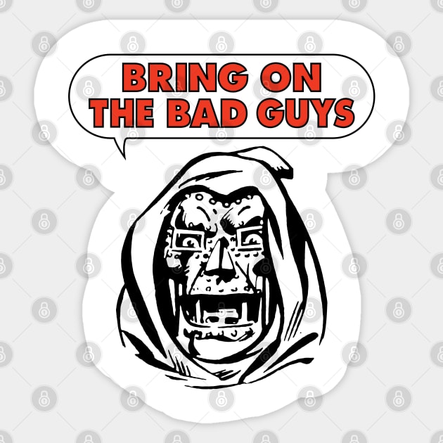 Bring on the Bad Guys Sticker by HustlerofCultures